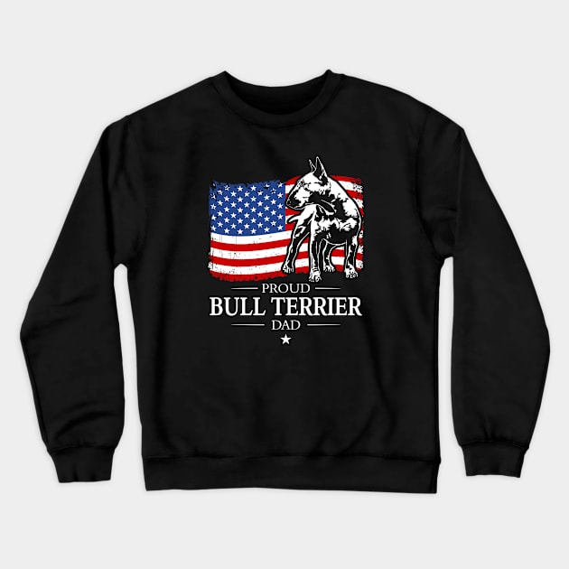 Proud Bull Terrier Dad American Flag patriotic dog Crewneck Sweatshirt by wilsigns